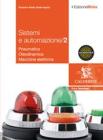 Sistemi e automazione industriale. Con espansione online. Per gli Ist. Tecnici industriali vol.2