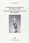 Un' immensa molteplicit� di lingue e stili. Studi sulla fine dell'italiano letterario della tradizione