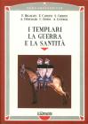 I templari, la guerra e la santit�