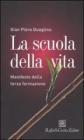 La scuola della vita. Manifesto della terza formazione