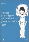 L' attesa di un figlio nella vita di un giovane padre, oggi