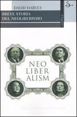 Breve storia del neoliberismo Breve storia del neoliberismo