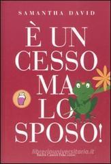 � un cesso ma lo sposo!