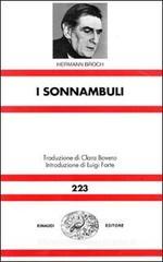 I sonnambuli. 1888: Pasenow o il Romanticismo. 1903: Esch o l'anarchia. 1918: Huguenau o il realismo I sonnambuli. 1888: Pasenow o il Romanticismo. 1903: Esch o l'anarchia. 1918: Huguenau o il realismo