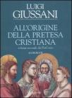 All'origine della pretesa cristiana. Volume secondo del PerCorso. Audiolibro. CD Audio formato MP3