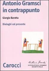 Antonio Gramsci in contrappunto. Dialoghi col presente