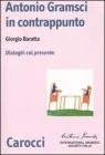 Antonio Gramsci in contrappunto. Dialoghi col presente