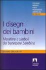 I disegni dei bambini. Metafore e simboli del benessere bambino