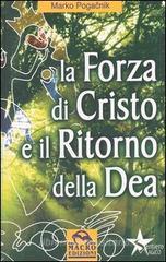 La forza di Cristo e il ritorno della dea La forza di Cristo e il ritorno della dea
