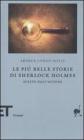 Le pi� belle storie di Sherlock Holmes. Scelte dall'autore