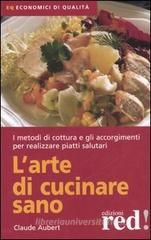 L' arte di cucinare sano L' arte di cucinare sano