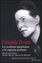 Lo scrittore americano e la ragazza per bene. Storia di un amore: Nelson Algren e Simone de Beauvoir Lo scrittore americano e la ragazza per bene. Storia di un amore: Nelson Algren e Simone de Beauvoir