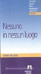 Nessuno in nessun luogo. La straordinaria autobiografia di una ragazza autistica