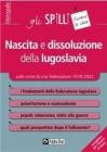 Nascita e dissoluzione della Iugoslavia