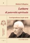 Lettere di paternit� spirituale. Corrispondenza (1930-1977)
