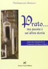 Prato... Ma questa � un'altra storia. Interviste fantastiche di Francesco di Marco Datini