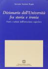 Dizionario dell'universit� fra storia e ironia. Fasti e nefasti dell'istruzione elementare