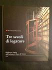 Tre secoli di legature. Biblioteca antica dell'Archivio di Stato di Torino