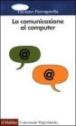La comunicazione al computer. Sociologia delle reti telematiche