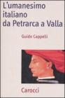 L' umanesimo italiano da Petrarca a Valla