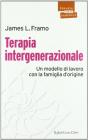 Terapia intergenerazionale. Un modello di lavoro con la famiglia d'origine