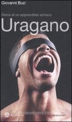 Uragano. Storia di un apprendista schiavo Uragano. Storia di un apprendista schiavo