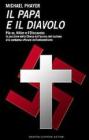 Il papa e il diavolo. Pio XII, Hitler e l'Olocausto: la posizione della Chiesa dall'ascesa del nazismo alla condanna ufficiale dell'antisemitismo
