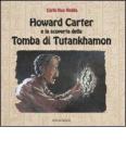 Howard Carter e la scoperta della tomba di Tutankhamon