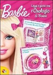 Leggi e gioca con l'orologio di Barbie. Con gadget