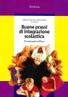 Buone prassi di integrazione scolastica. 20 realizzazioni efficaci