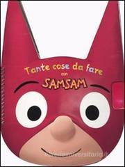 Tante cose da fare con Sam Sam. Con adesivi