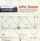 John Soane and the wooden bridges of Switzerland. Architecture and the culture of technology from Palladio to the Grubenmanns