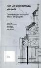 Per un'architettura vivente. Contributo per una nuova lettura del progetto
