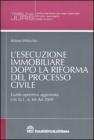 L' esecuzione immobiliare dopo la riforma del processo civile