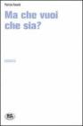 Ma che vuoi che sia?