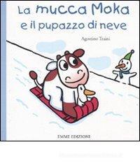 La mucca Moka e il pupazzo di neve