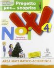 Progetto per... scoprire. W noi. Area matematico scientifica. Sussidiario delle discipline. Con espansione online. Per la 4� classe elementare