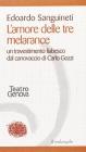 L' amore delle tre melarance. Un travestimento fiabesco dal canovaccio di Carlo Gozzi