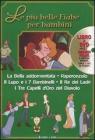 Le pi� belle fiabe per bambini: La bella addormentata-Raperonzolo-Il lupo e i 7 bambinelli-Il re dei ladri-I tre capelli d'oro del diavolo. Con DVD