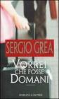 Vorrei che fosse domani