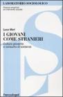I giovani come stranieri. Cultura giovanile e consumo di sostanze