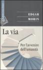 La via. Per l'avvenire dell'umanit�