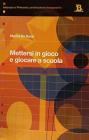 Mettersi in gioco e giocare a scuola