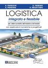 Logistica integrata e flessibile. Per i sistemi produttivi dell'industria e del terziario. Con applicazioni numeriche e progettuali