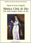 Mistica citt� di Dio. Vita della Vergine madre di Dio vol.2