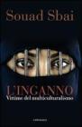 L' inganno. Vittime del multiculturalismo