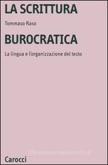 La scrittura burocratica. La lingua e l'organizzazione del testo La scrittura burocratica. La lingua e l'organizzazione del testo