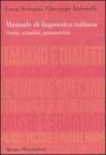 Manuale di linguistica italiana. Storia, attualit�, grammatica