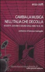 Cambia la musica nell'Italia che decolla. Societ�, giovani e sound dagli anni '50 al '68