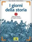 I giorni della storia. Per le Scuole superiori vol.1